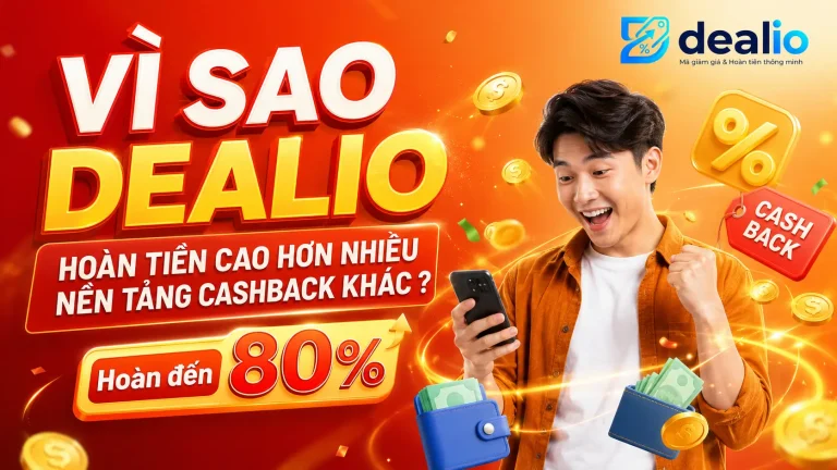 Vì sao Dealio có mức hoàn tiền hấp dẫn? | Dealio.vn